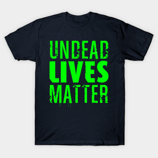 Undead Lives Matter